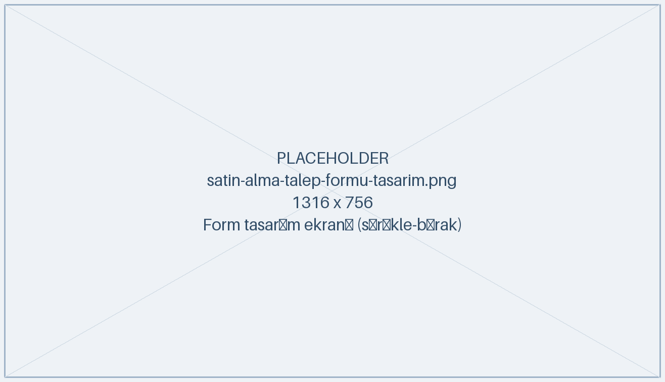 Satın alma talep formu tasarım ekranı